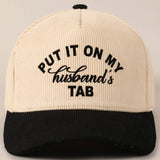 Put It On My Husband's Tab Corduroy Baseball Hat: Black