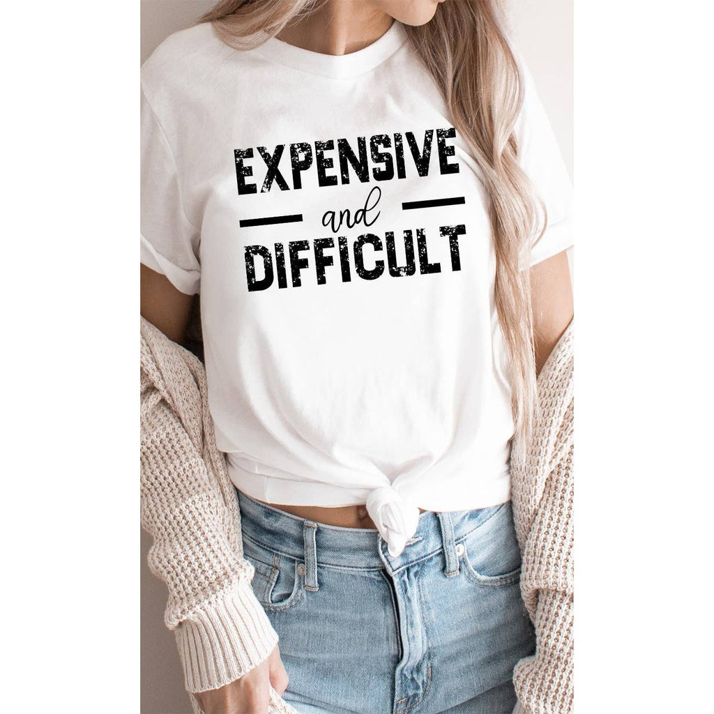Expensive and Difficult Funny Graphic Tee: WHITE