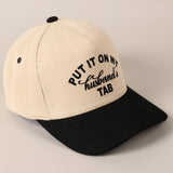 Put It On My Husband's Tab Corduroy Baseball Hat: Black