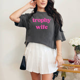 Trophy Wife Graphic Tee