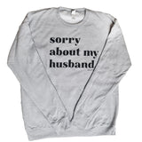 Sorry About My Husband Tee