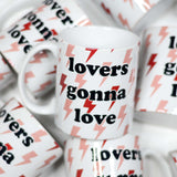 Lovers Gonna Love Mug